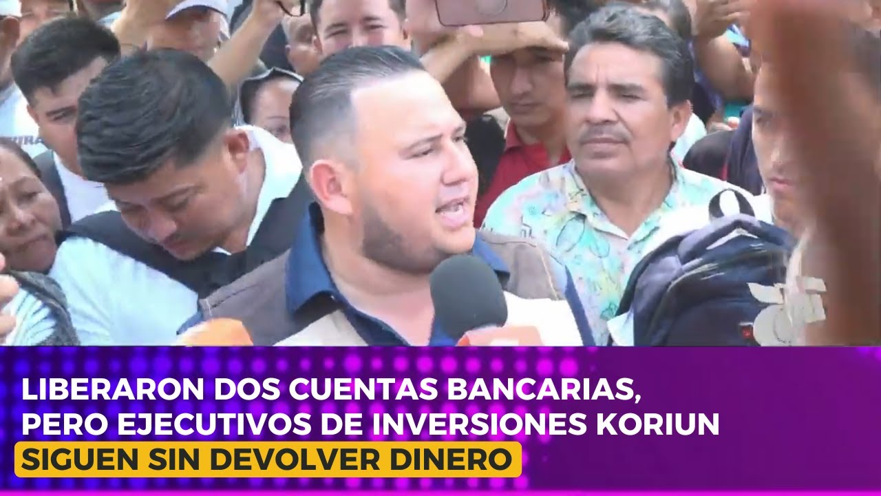 Liberaron dos cuentas bancarias, pero ejecutivos de inversiones Koriun siguen sin devolver dinero