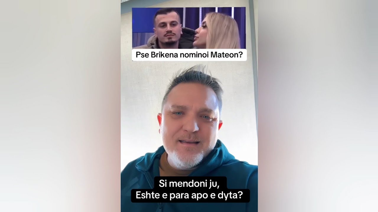 Pse Brikena nominoi Mateon, si mendoni? / Jul Deda