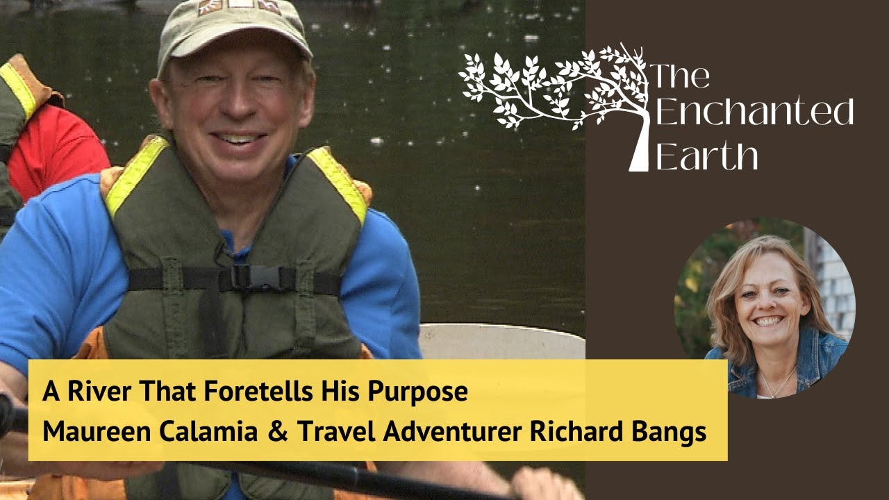 Adventure Travel Meets Unexpected Death with Richard Bangs | Enchanted Earth Podcast