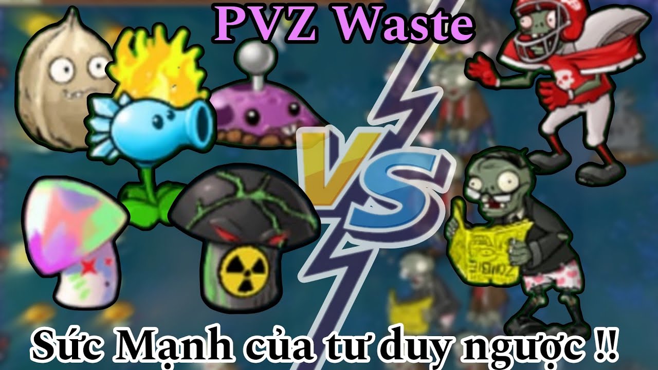 Plants vs Zombies Waste: Cũng là lai tạo nhưng mà lai tạo này nó lạ lắm !!
