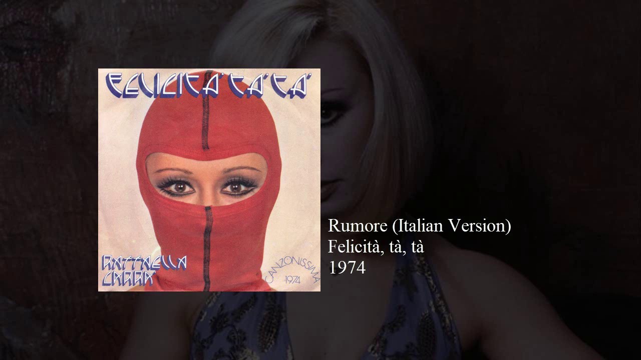 Raffaella Carrà - Rumore | All Versions