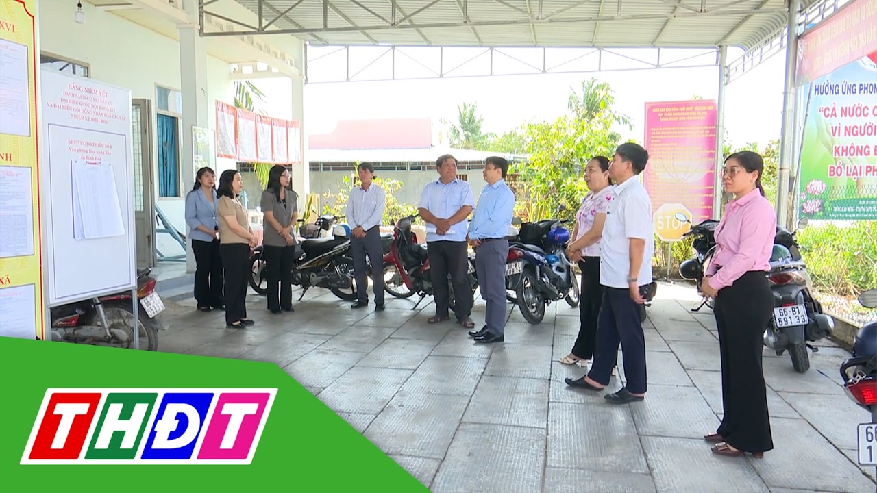 Xã Bình Thành: Lãnh đạo tỉnh kiểm tra công tác bầu cử | THDT