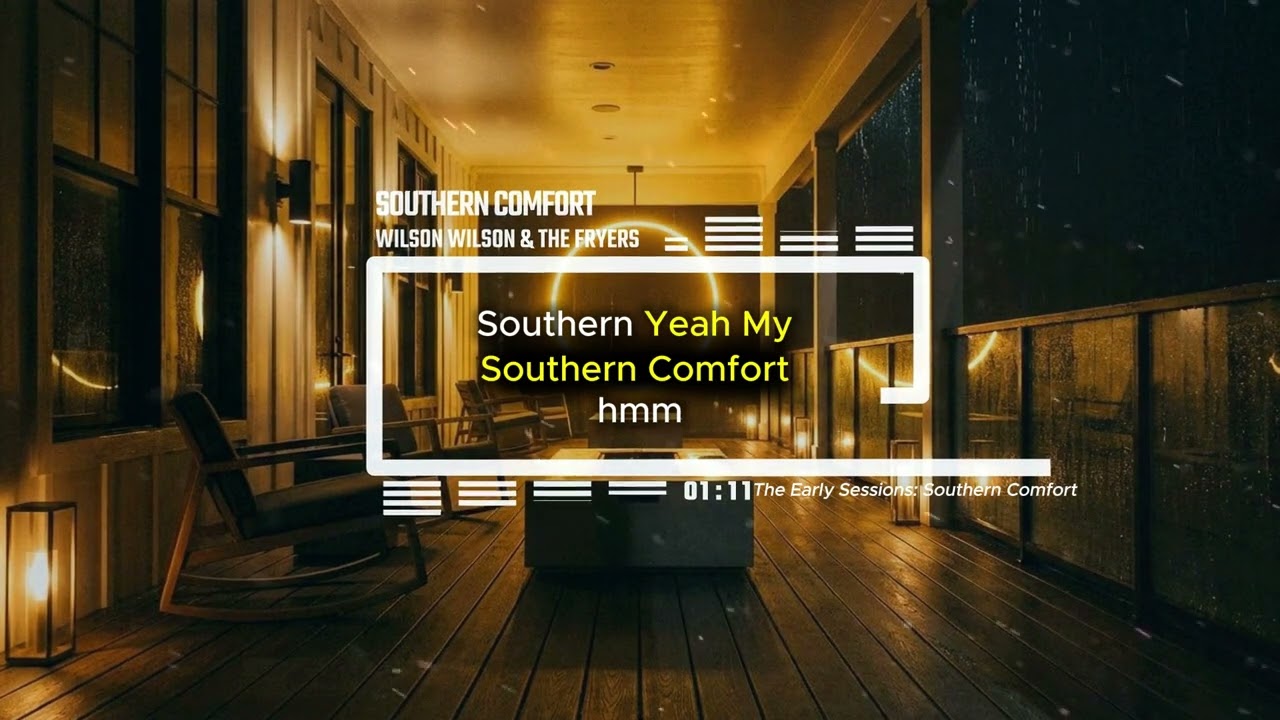 Southern Comfort — Wilson Wilson & The Fryers (Lyric Video)