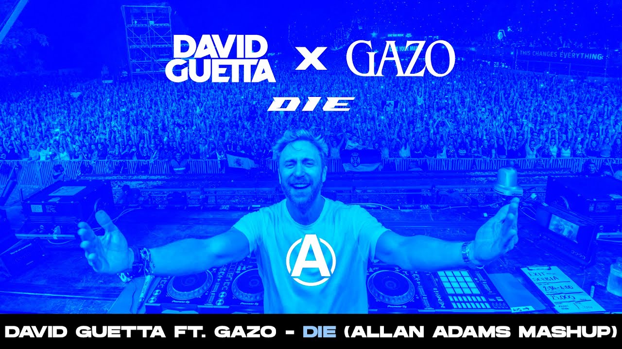 David Guetta ft. Gazo - Die (Allan Adams Mashup)