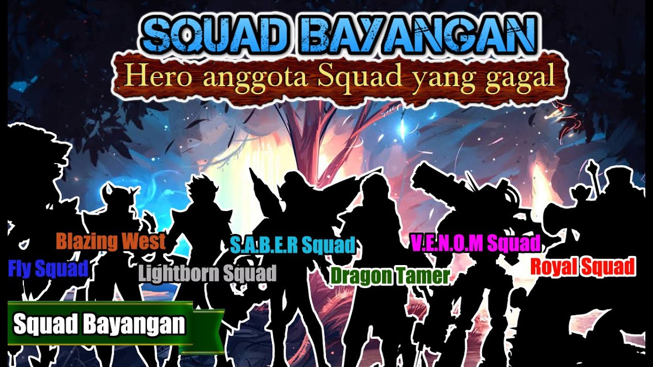 ANGGOTA BAYANGAN DARI SQUAD TERNAMA !! (SABER, VENOM, LIGHTBORN, DRAGON TAMER, BLAZING WEST)