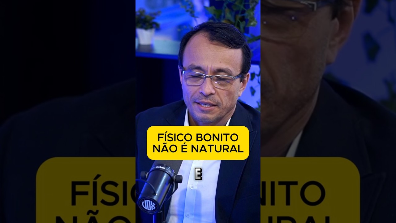 FÍSICO BONITO NÃO É NATURAL