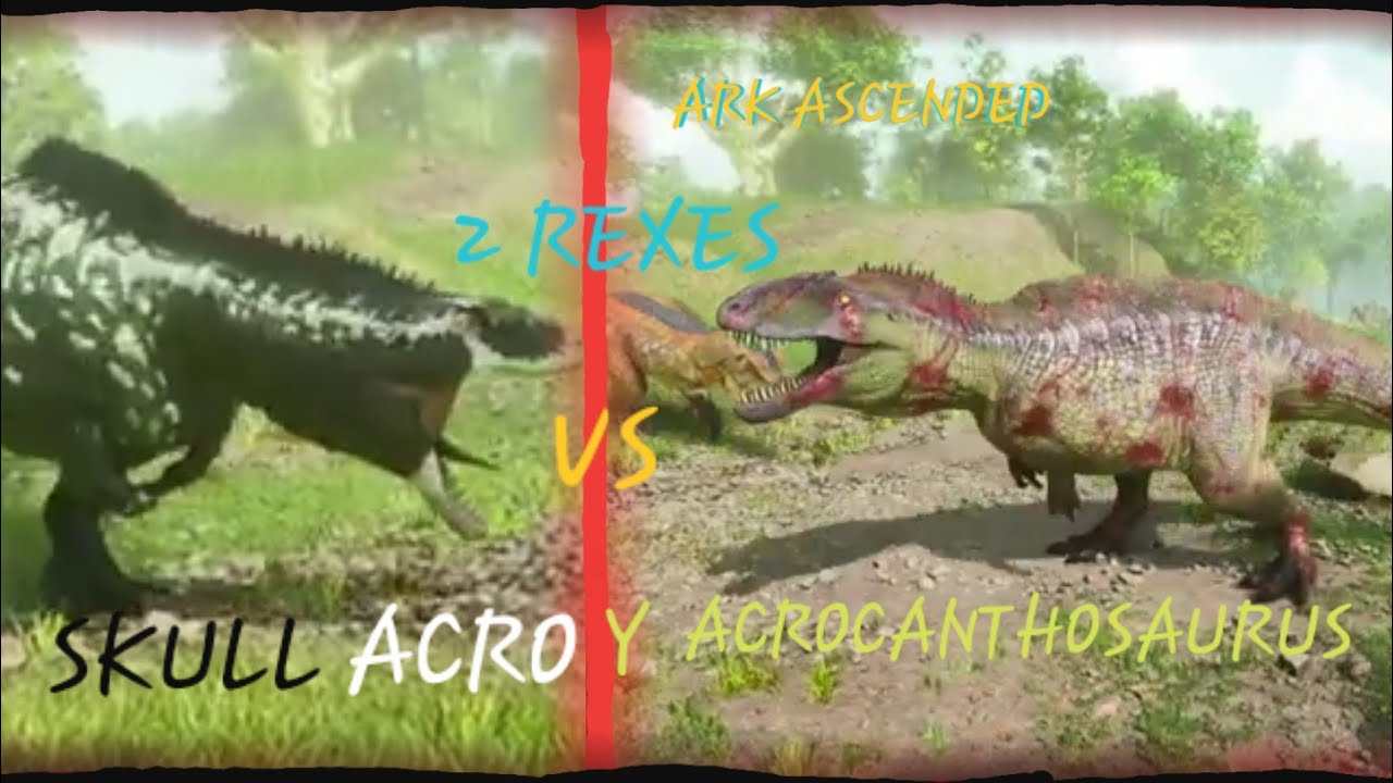2 T-REX VS SKULL ACRO, ACRO NVL 120 Y ALFA CARNO/Ark ascended 