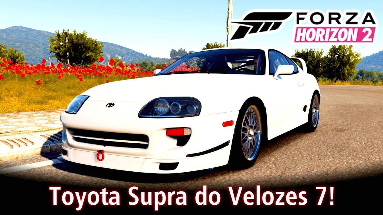 Toyota Supra do Velozes 7! Tunando e Top Speed | Forza Horizon 2 [PT-BR]