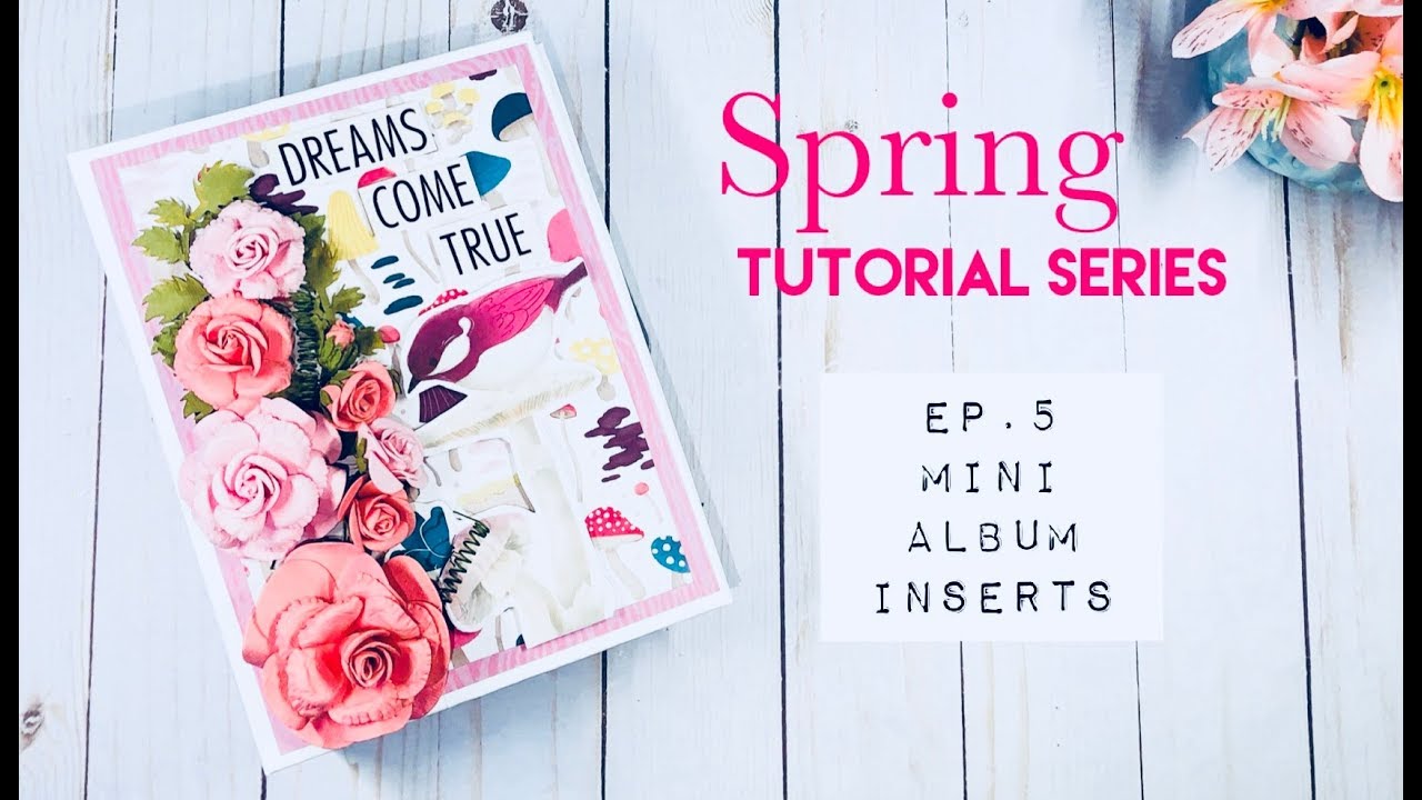 Spring Tutorial Series Ep.5 Mini Album Inserts