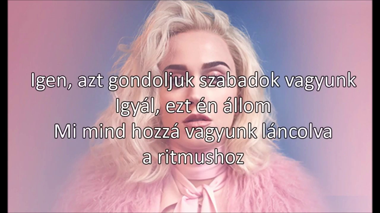 Katy Perry - Chained To The Rhythm Magyarul