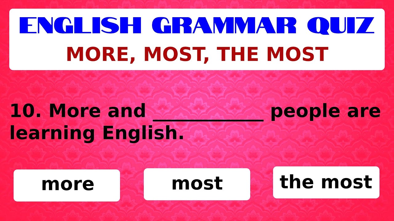 English Grammar Quiz - MORE, MOST, THE MOST | Can you pass this Grammar Test | Fun English Learning