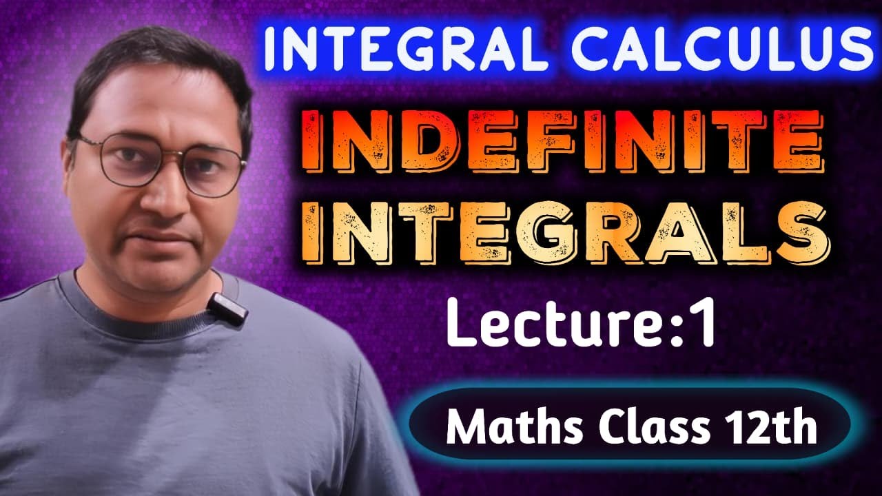 INTEGRATION | Indefinite Integrals Lecture-1 | Class12 Maths  @twelvewala