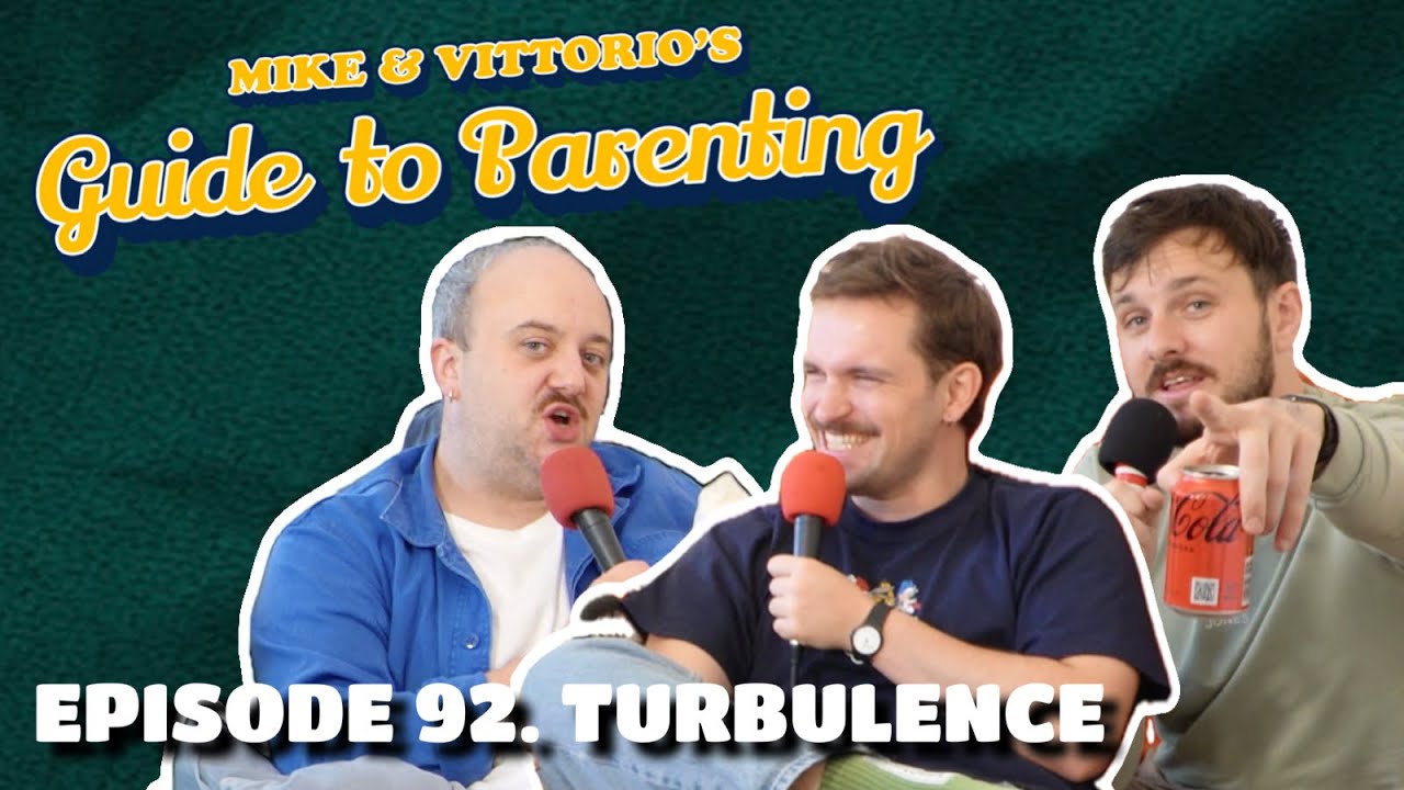 92. Turbulence (with Shane Daniel Byrne) - Mike & Vittorio's Guide to Parenting