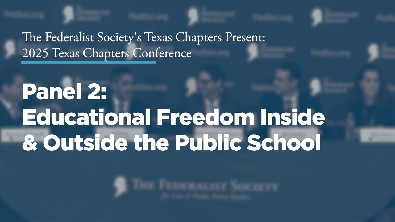 Educational Freedom Inside & Outside the Public School [2025 Texas Chapters Conference]