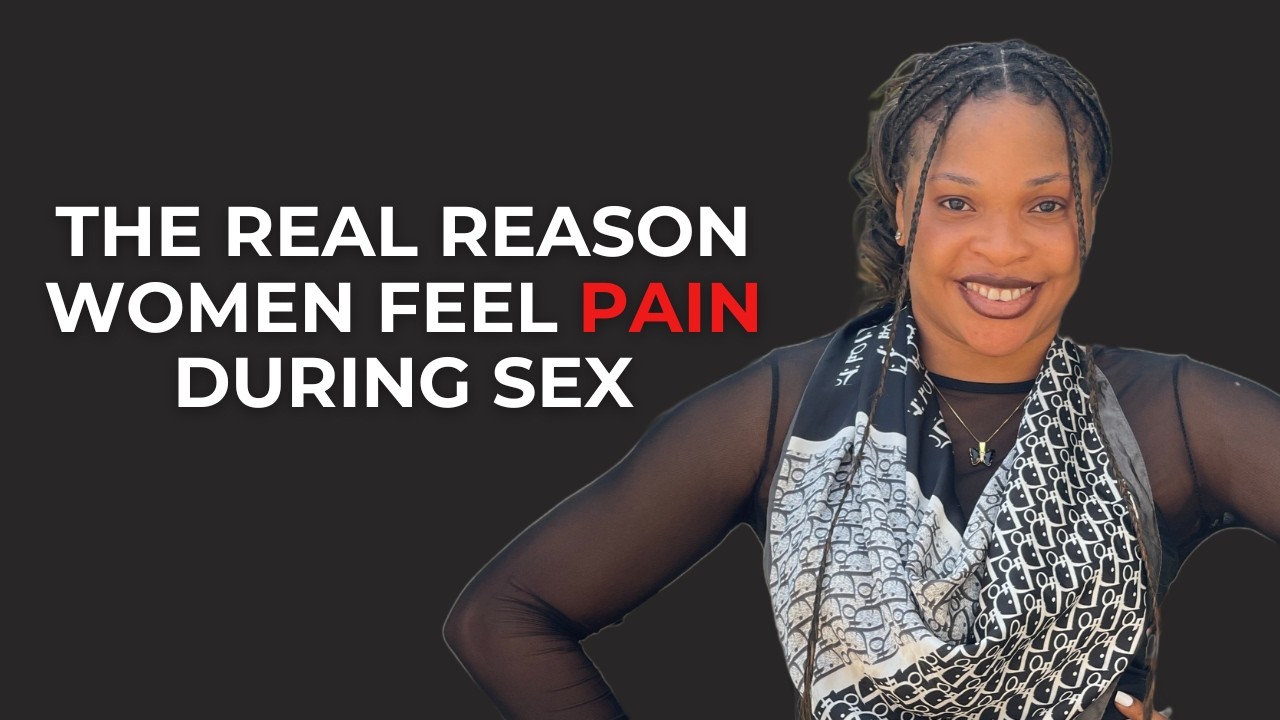 Why Women Feel Pain During Sex