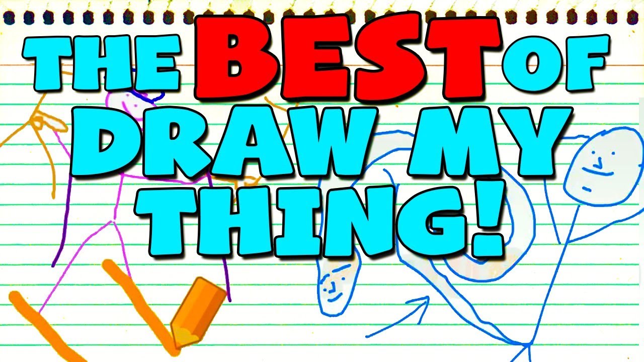 The BEST of DRAW MY THING!