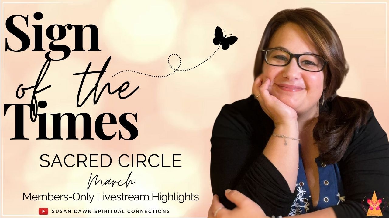 SIGN OF THE TIMES - Sacred Circle Community - March Livestream Highlights