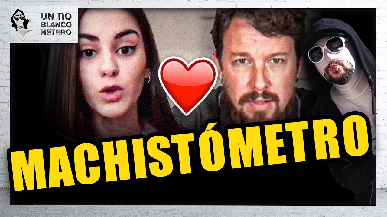 EL MACHlSTÓMETRO de PABLO IGLESIAS y CARLA GALEOTE | UTBED