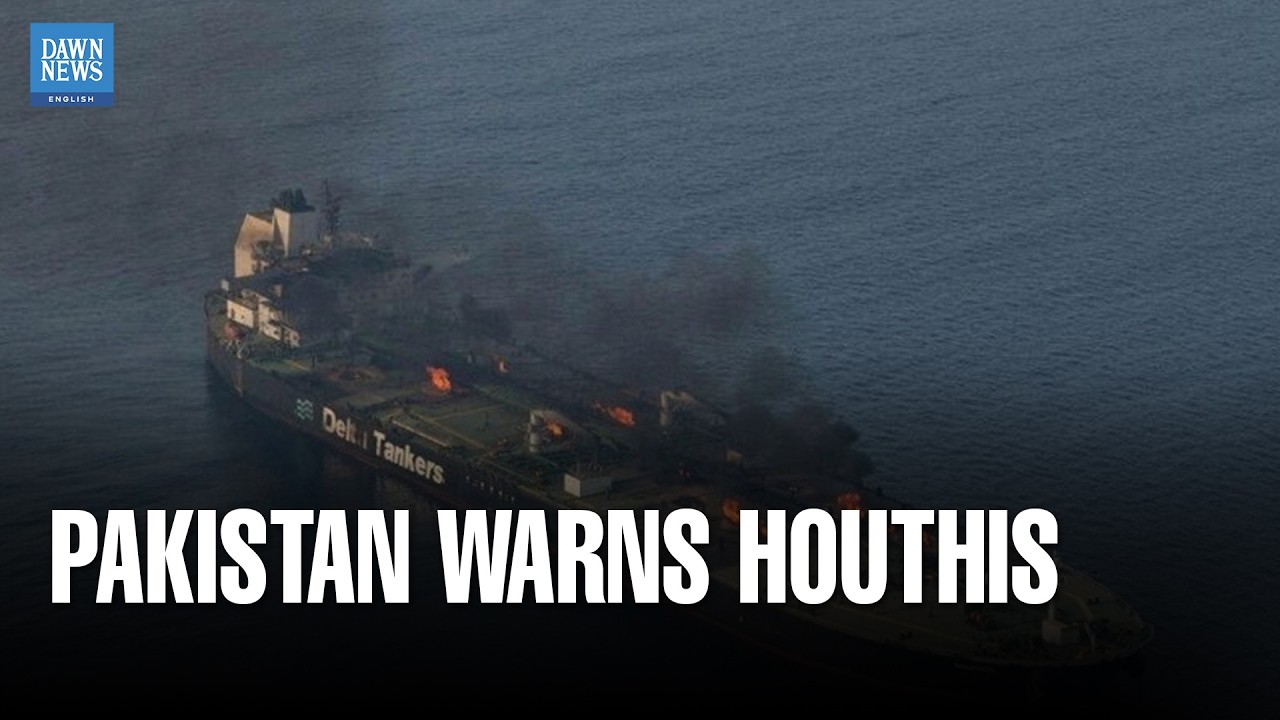 Pakistan Warns Houthis Against Targeting Pakistani Maritime Interests | Dawn News English