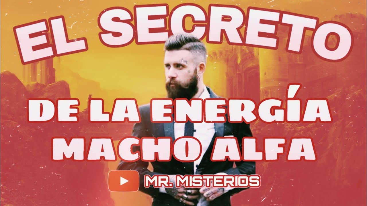 ✅ El SECRETO de la ENERGIA ALFA // TECNICAS de SEDUCCION del MACHO ALFA // HOMBRE ALPHA