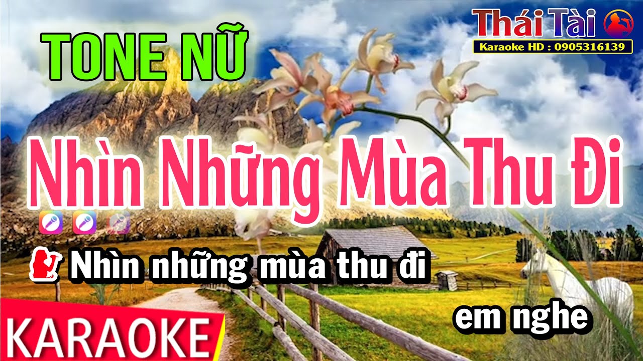Karaoke Nhìn Những Mùa Thu Đi Tone Nữ - Thái Tài - Rê Trưởng