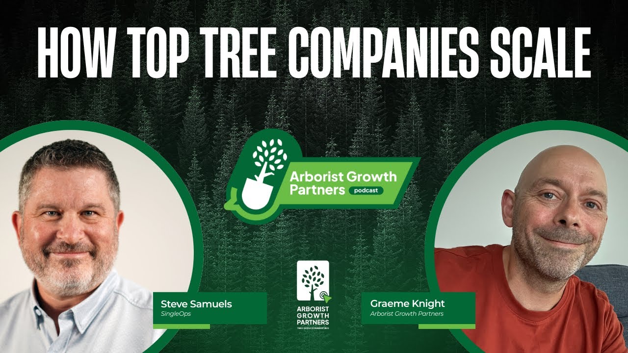 How Tree Service Companies Can Scale Smarter with Steve Samuels (SingleOps, LMN, Greenius)