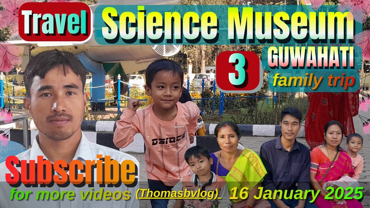 Part 3 Guwahati Science Museum