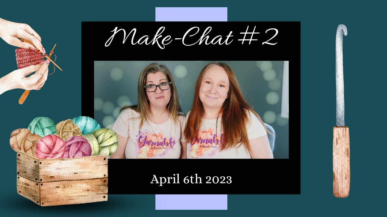 Make-Chat # 2 | April 6th 2023
