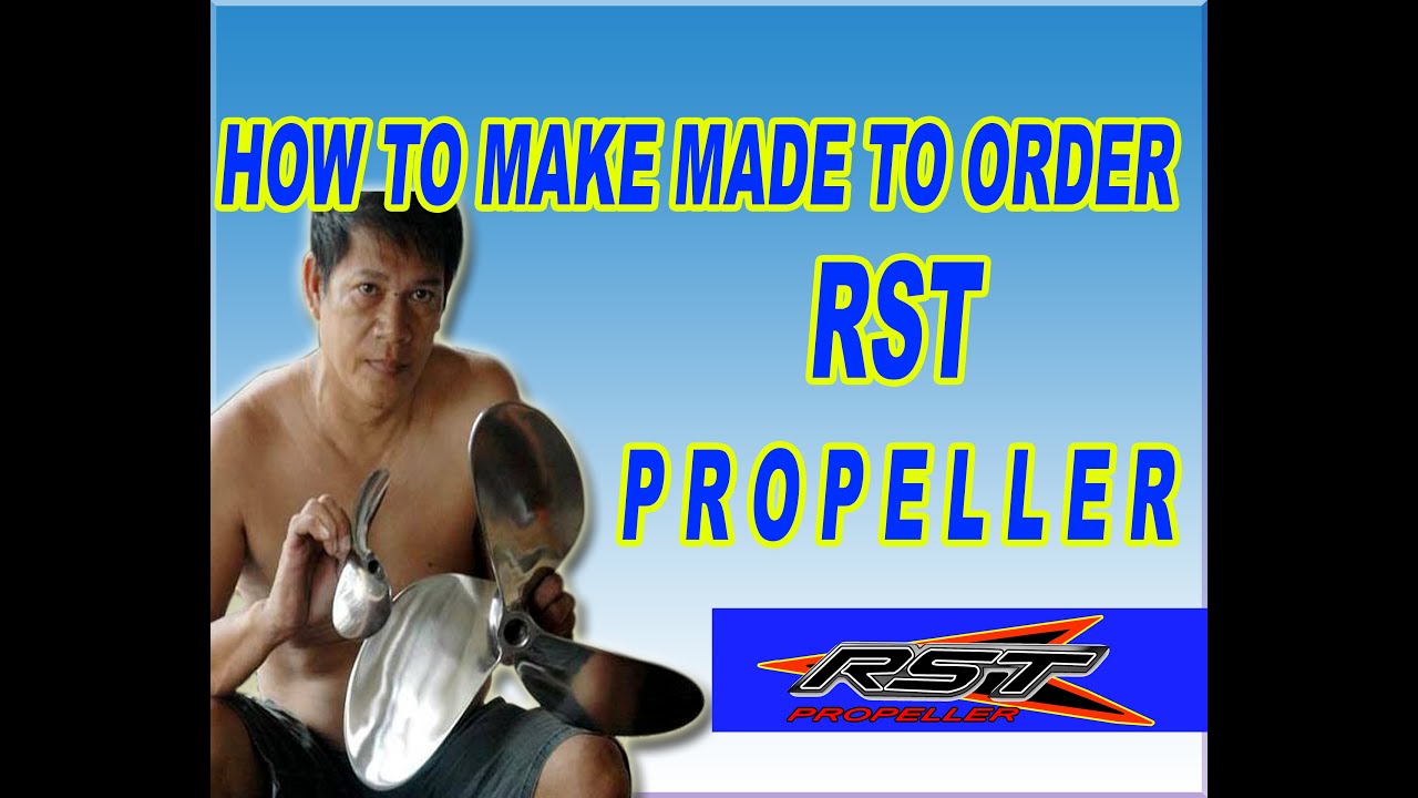 HOW TO MAKE MADE TO ORDER RST PROPELLER!! Step By Step!!