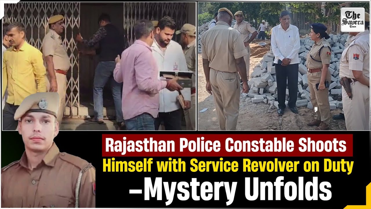 Live | Rajasthan Police Constable Shoots Himself with Service Revolver on Duty &ndash; Mystery Unfolds