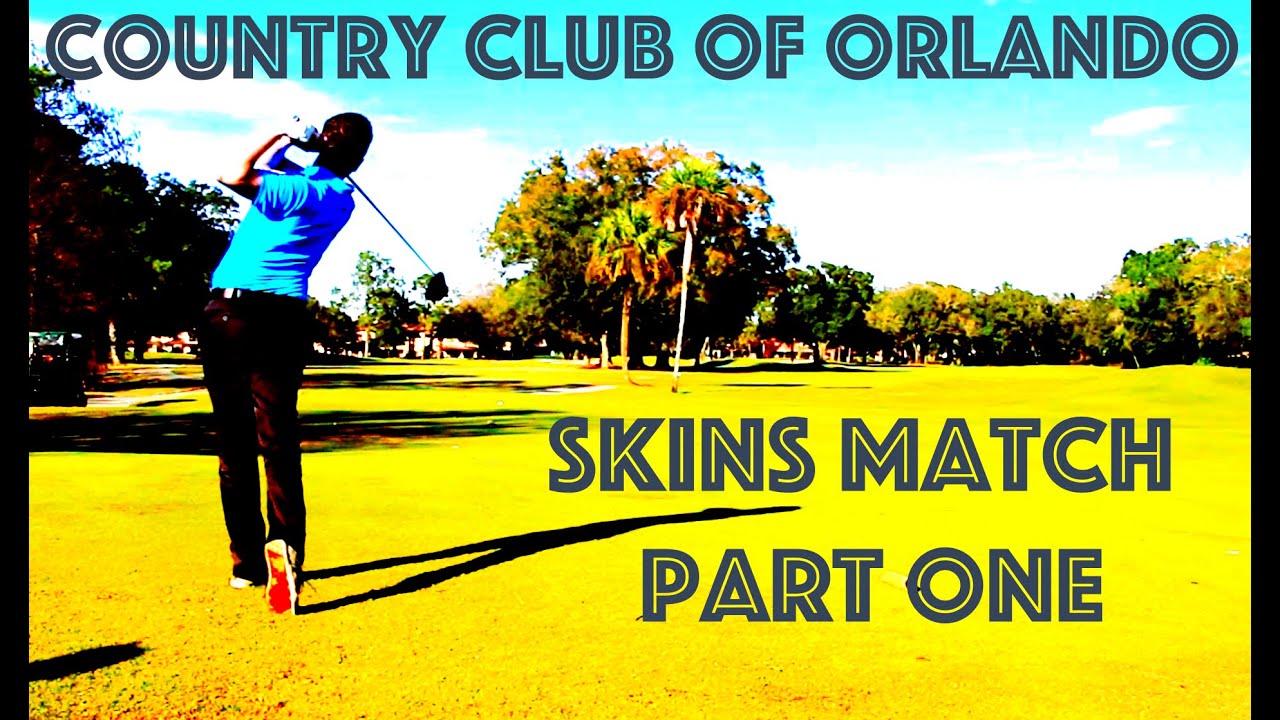 Country Club of Orlando - Skins Match - Part One