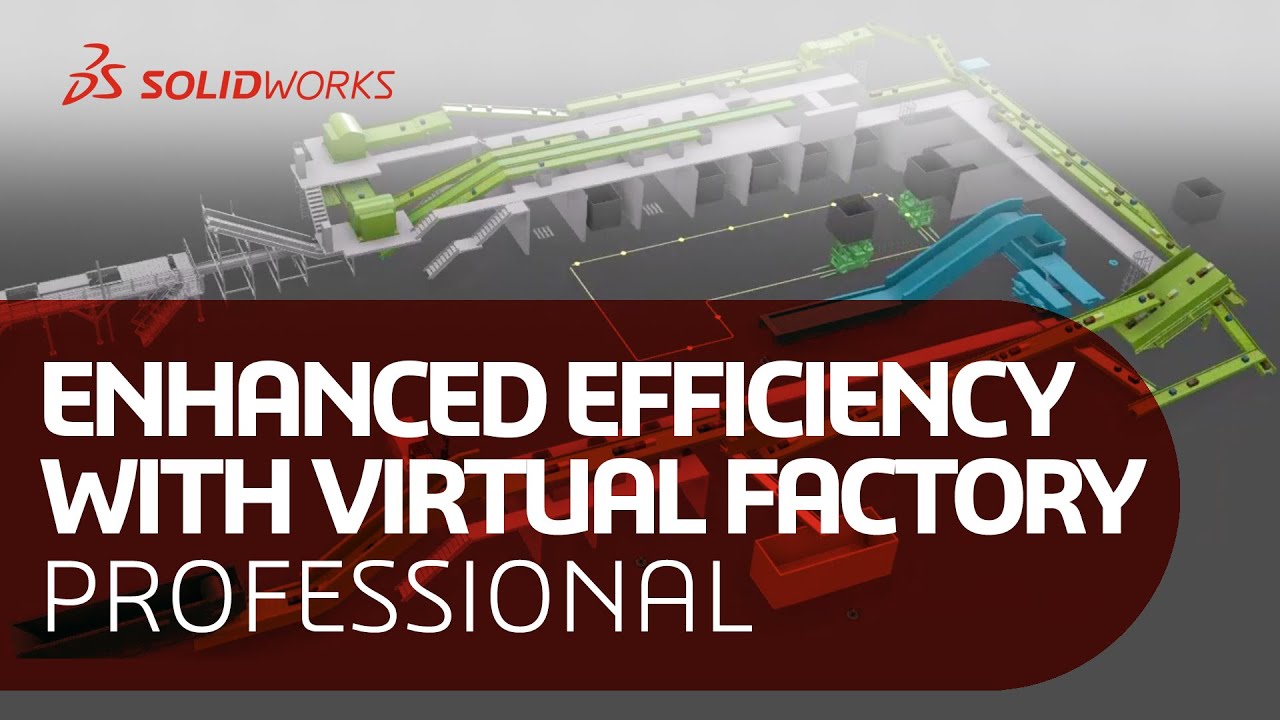 Enhancing Manufacturing Efficiency with SOLIDWORKS Virtual Factory Pro