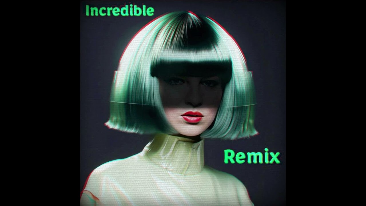 Sia, Labrinth - Incredible (Remix) Ft. Konman