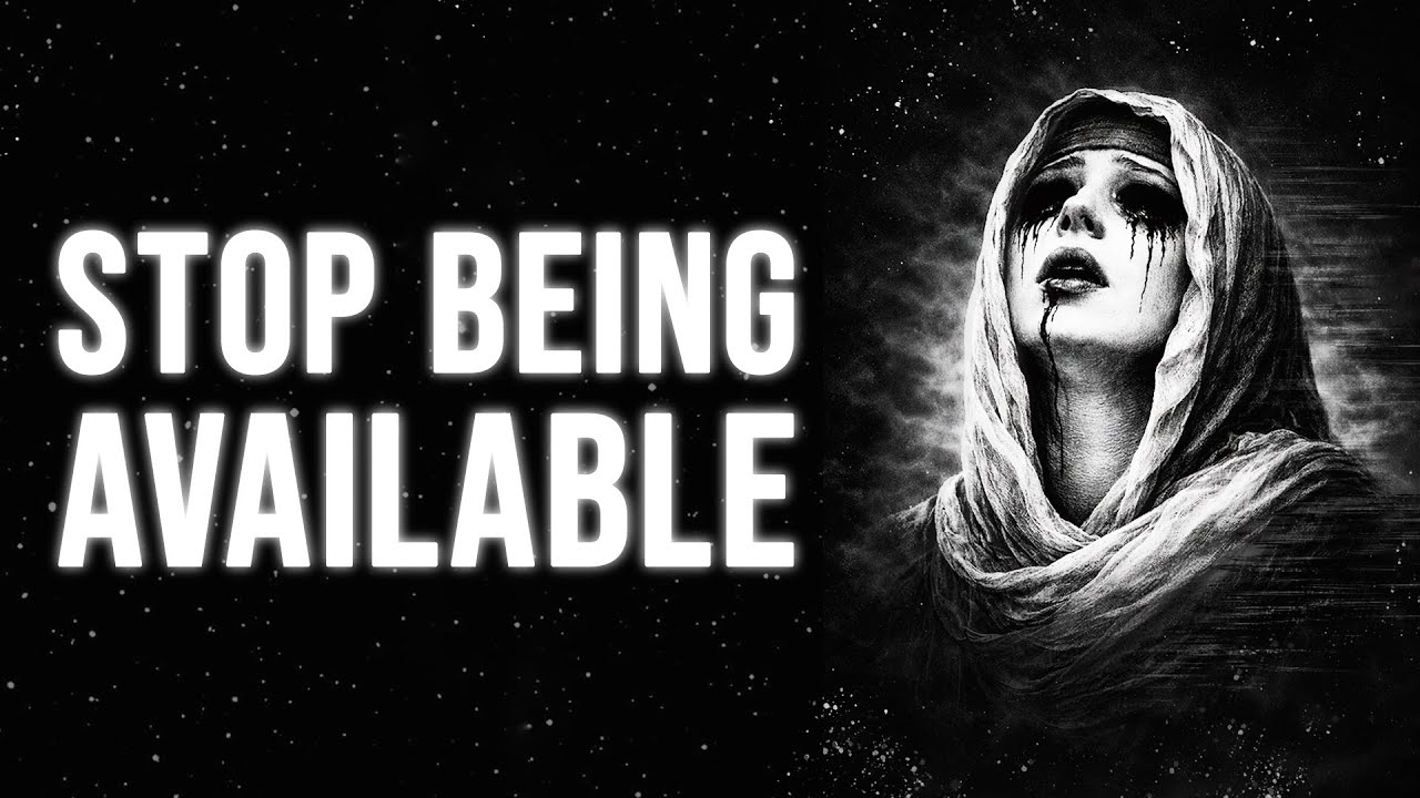 When You Stop Being Available: Everything Changes