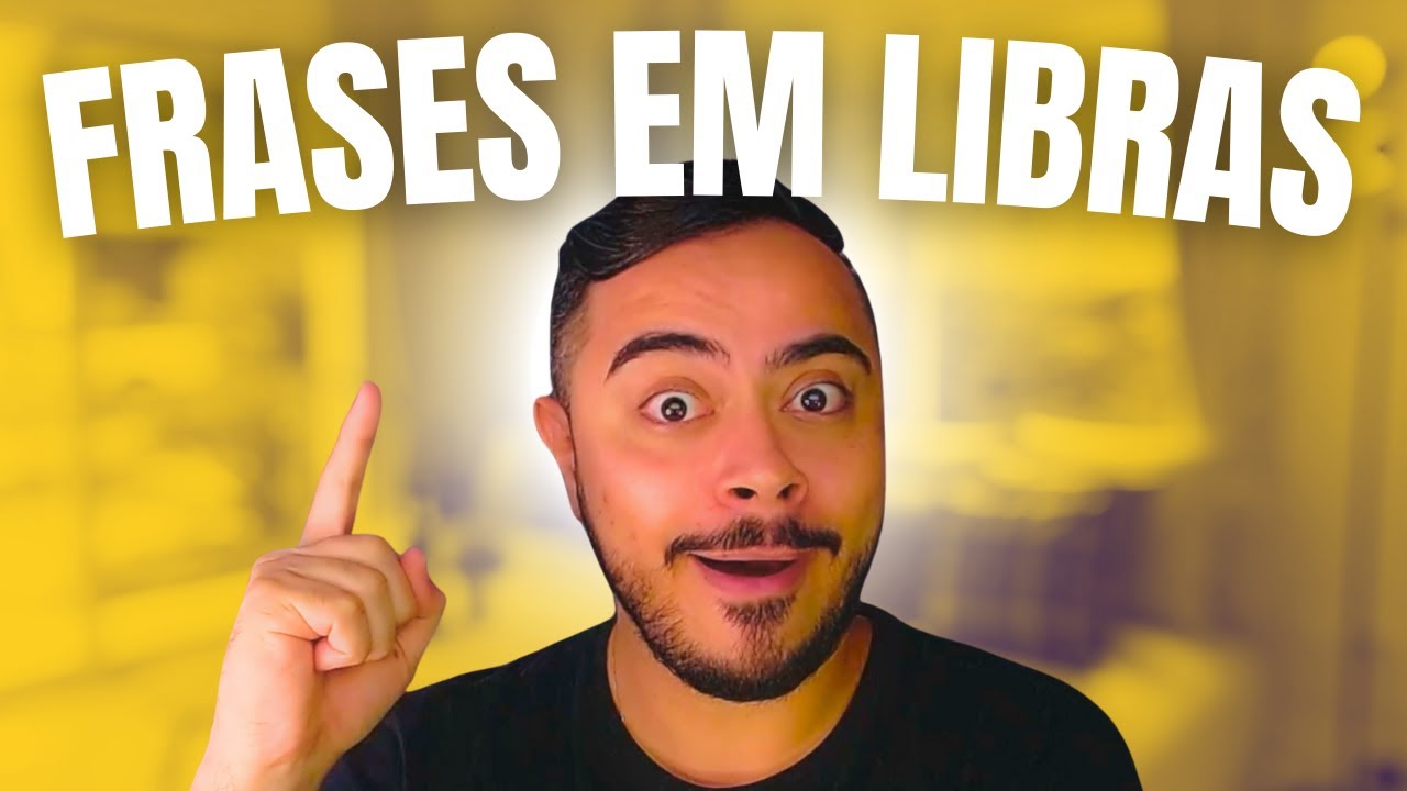 COMO MONTAR FRASES EM LIBRAS na Prática