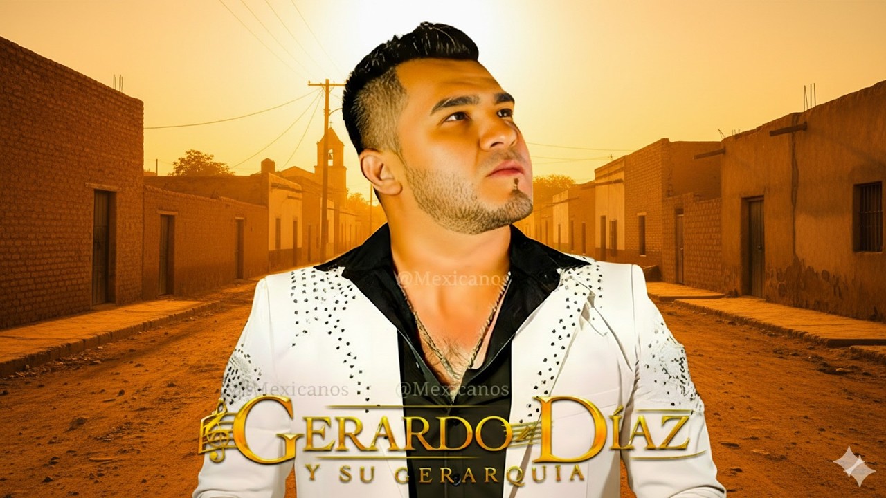 Gerardo Diaz Mix El Cocho De Tierra Caliente 🔥 Éxitos Inolvidables de Gerardo Diaz y Su Gerarquía