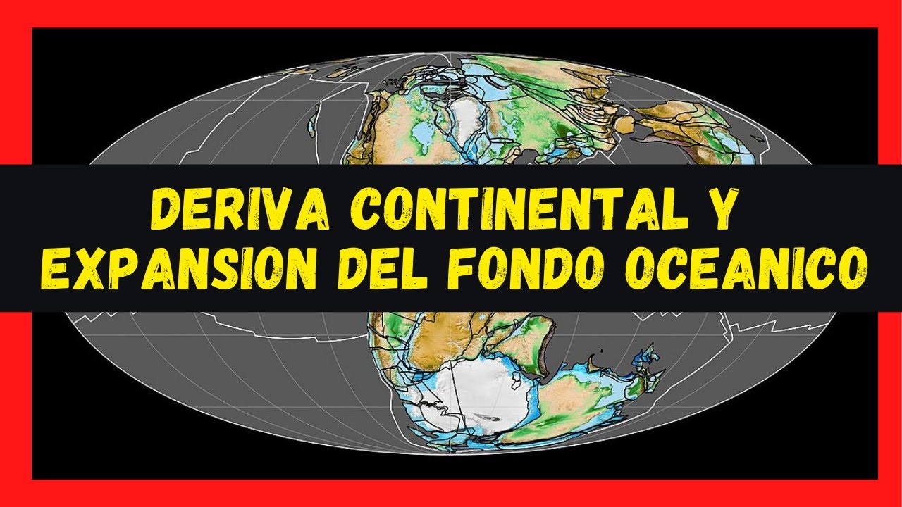 🔴🔴DERIVA CONTINENTAL y EXPANSIÓN DEL FONDO OCEÁNICO (Historia de la tectónica de placas)💥