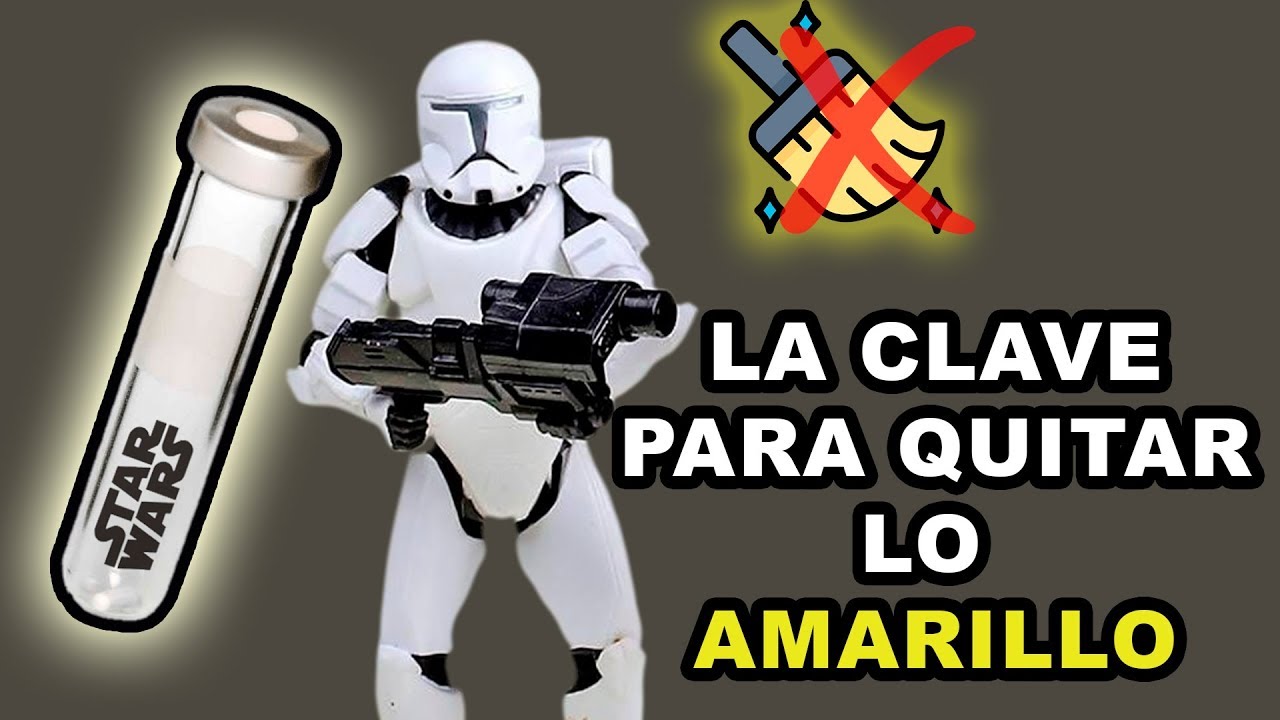 Como Limpiar las figuras de STAR WARS ! QUITAR LO AMARILLO - Por que sucede?