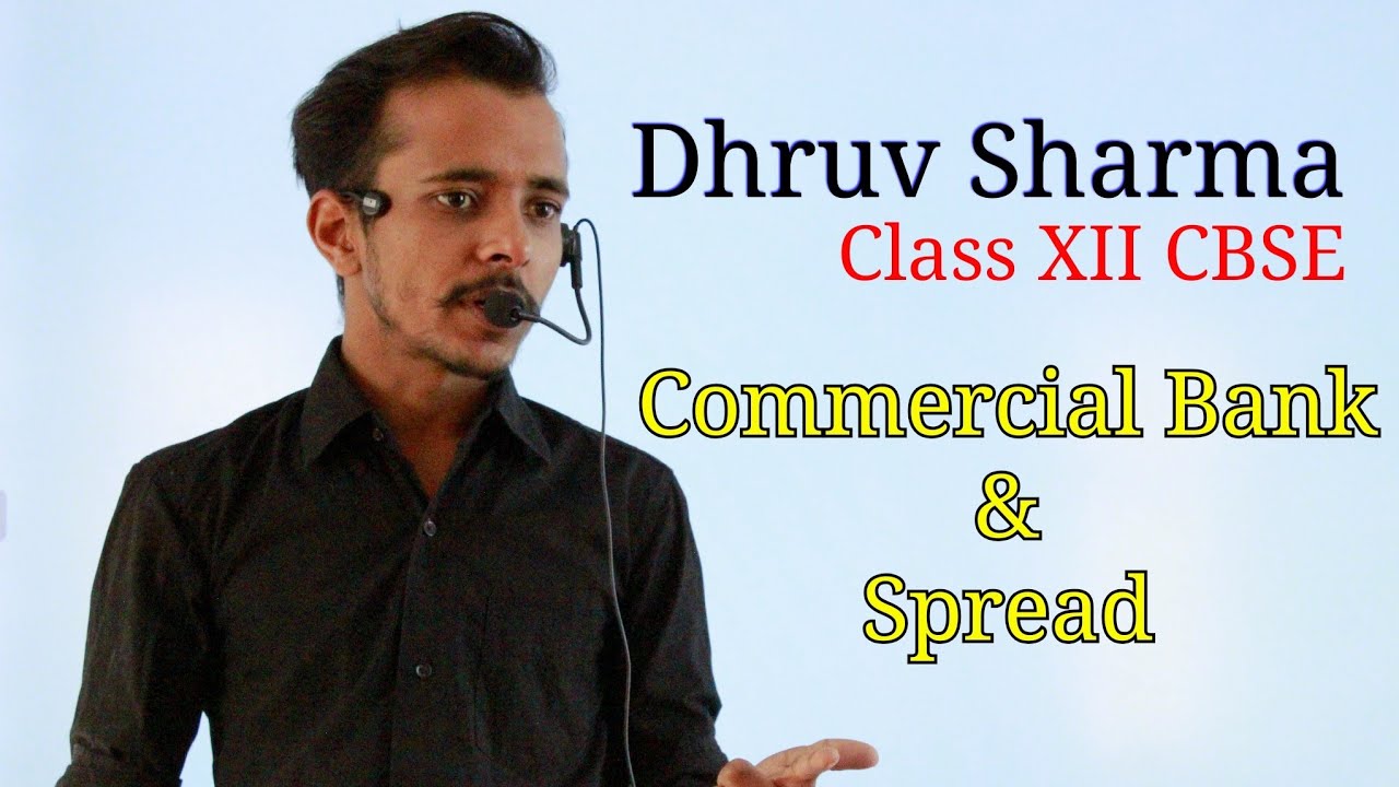 Commercial Bank and Spread by Dhruv Sharma (D.S. Classes), Udaipur