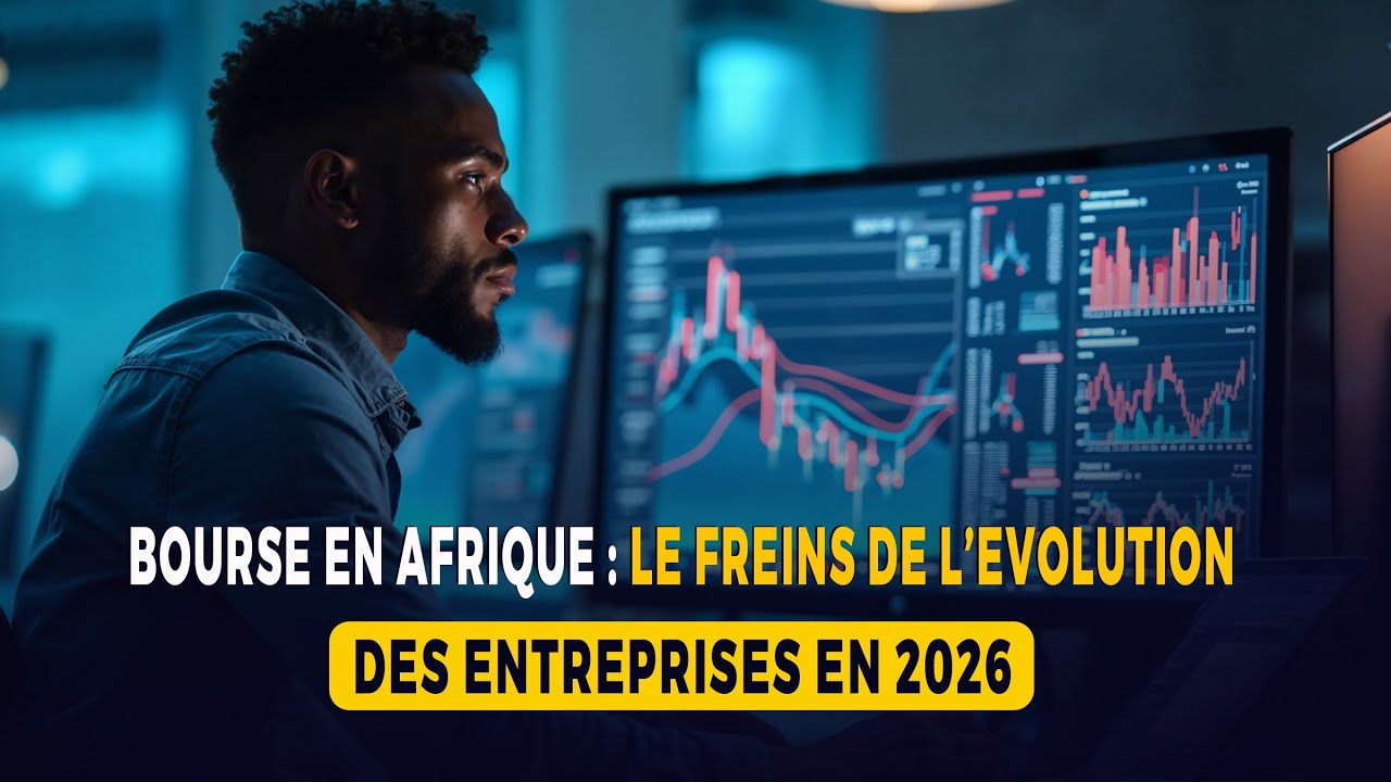 Bourse en Afrique : le frein de l’évolution des entreprises en 2026