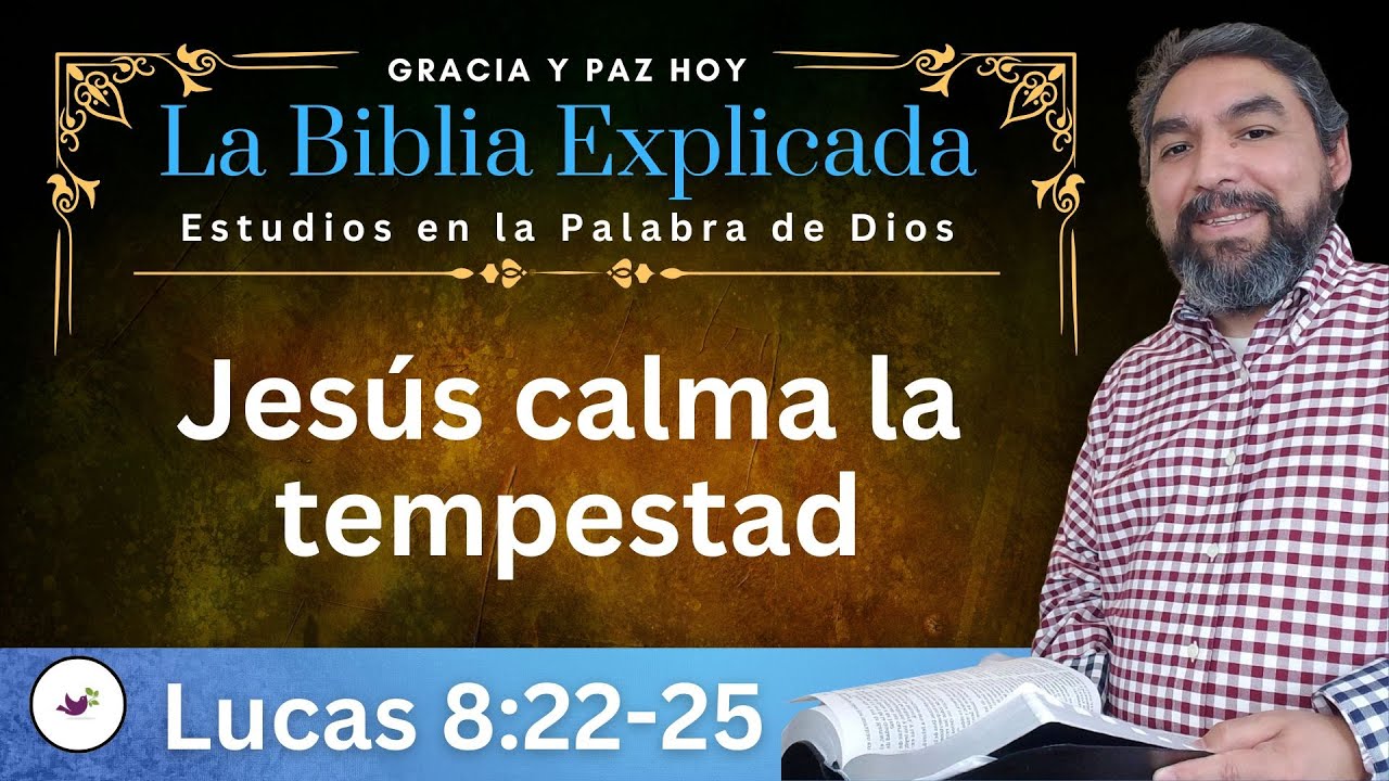 Lucas 8:22-25 Explicado - Jesus Calma la Tempestad