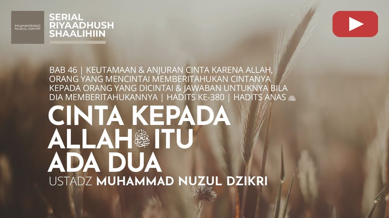 1523. CINTA KEPADA ALLAH ITU ADA DUA | Riyaadhush Shaalihiin | Ustadz Muhammad Nuzul Dzikri