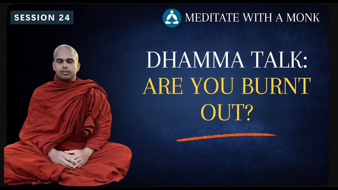 Are You Burned Out—Meditate with a Monk session 24