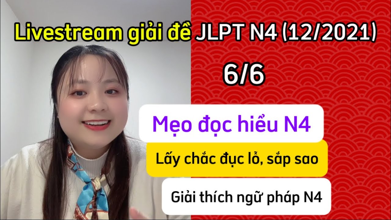 JLPT N4 (12/2021) mẹo đọc hiểu, đục lỗ, hái sao, giải thích ngữ pháp N4