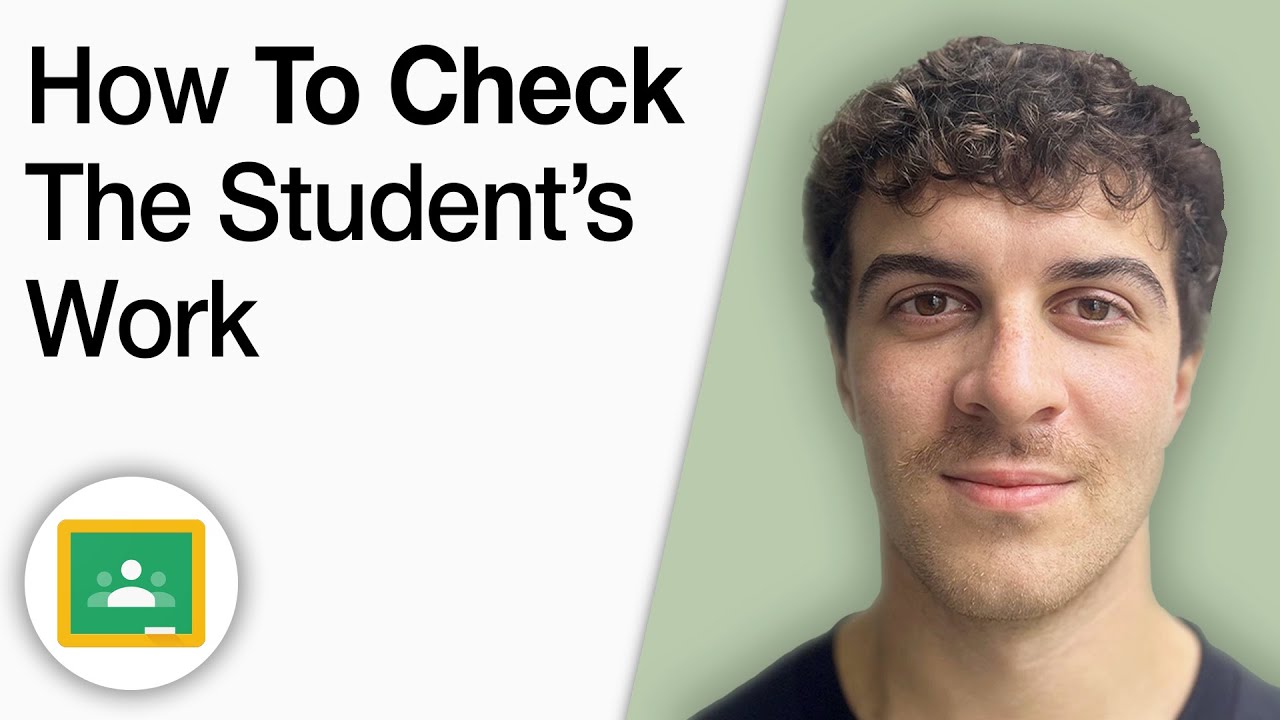 How to Check the Student's Work in Google Classroom [2025 Full Guide]