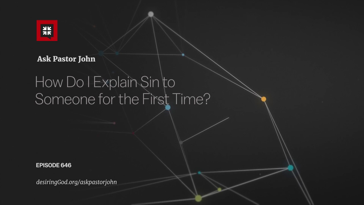 How Do I Explain Sin to Someone for the First Time?