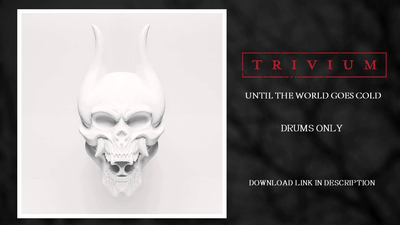 Trivium - Until The World Goes Cold (Drums only)