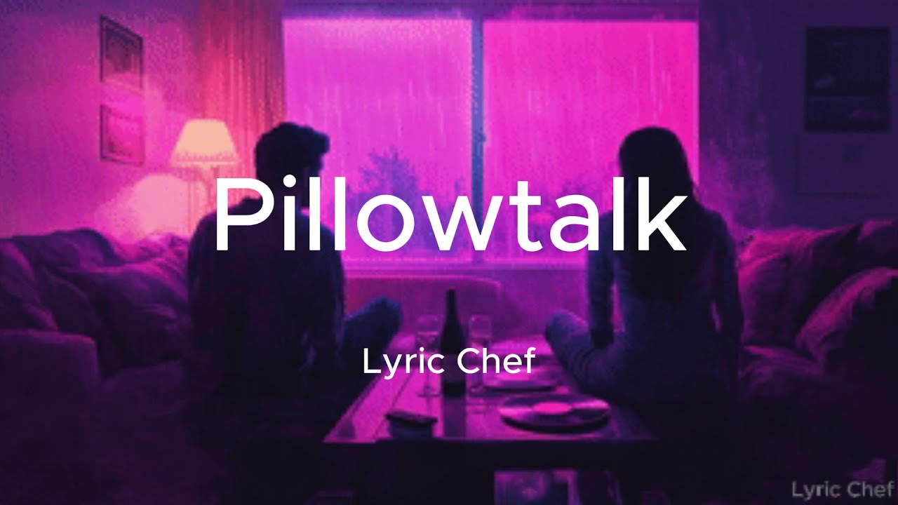 Pillowtalk(Lyric Video)