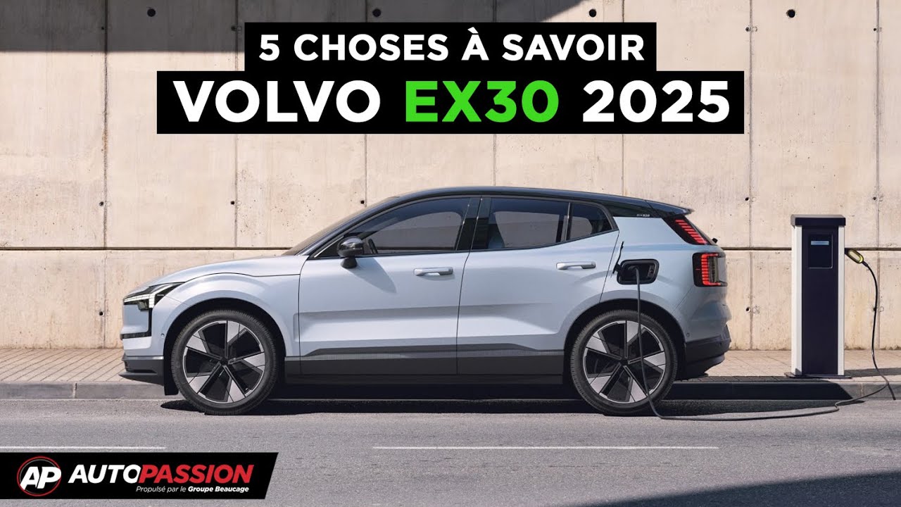 5 Choses À Savoir - Volvo EX30 2025
