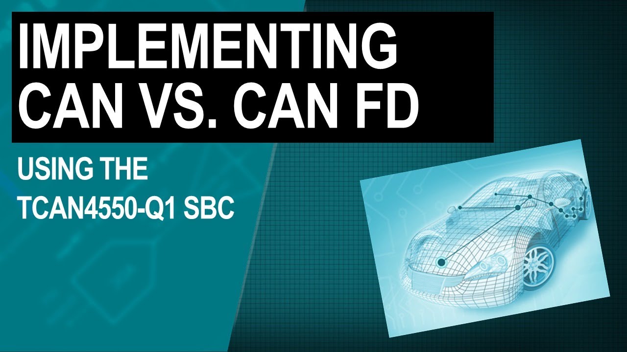 Implementing CAN and CAN FD using the TCAN4550-Q1 System Basis Chip